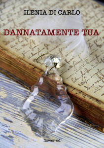 Dannatamente tua